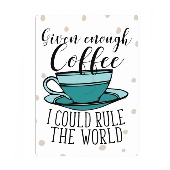 “Given Enough Coffee I Could Rule the World” Magnet - Picture 1 of 2